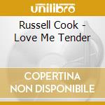 Russell Cook - Love Me Tender cd