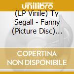 (LP Vinile) Ty Segall - Fanny (Picture Disc) (7