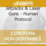 Jetpacks & Laser Guns - Human Protocol cd