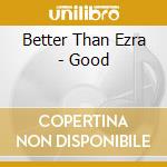 Better Than Ezra - Good cd