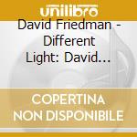 David Friedman - Different Light: David Friedman Sings His Own cd