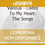 Various - Listen To My Heart: The Songs cd