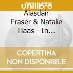 Alasdair Fraser & Natalie Haas - In Moment cd