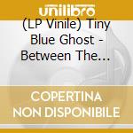 (LP Vinile) Tiny Blue Ghost - Between The Botanicals (Pink) vinile