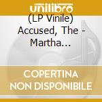 (LP Vinile) Accused, The - Martha Splatterhead?S Maddest Stories Ever Told lp vinile