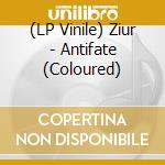 (LP Vinile) Ziur - Antifate (Coloured) vinile