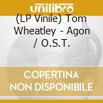 (LP Vinile) Tom Wheatley - Agon / O.S.T. vinile