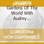 Gardens Of The World With Audrey Hepburn: Music From Tv Series cd