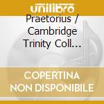 Praetorius / Cambridge Trinity Coll Choir / Marlow - In Dulci Jubiloma (2 Cd) cd musicale di Richard Marlow