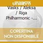 Vasks / Aleksa / Riga Philharmonic - Chamber Music cd musicale di Artisti Vari