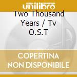 Two Thousand Years / Tv O.S.T cd