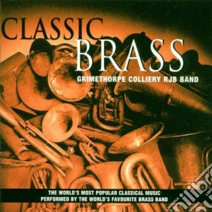 Grimethorpe Colliery Band (The): Classic Brass cd musicale di Classical