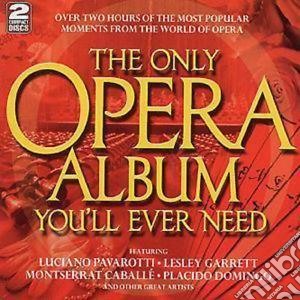 Only Opera Album You'll Ever Need (The) (2 Cd) cd musicale di Various Artists