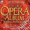 Only Opera Album You'll Ever Need (The) (2 Cd) cd