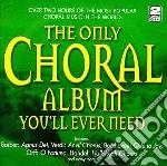 Only Choral Album You'll Ever Need (The) (2 Cd) cd