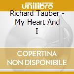 Richard Tauber - My Heart And I cd