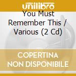 You Must Remember This / Various (2 Cd) cd musicale di Various