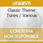 Classic Theme Tunes / Various cd musicale di Various