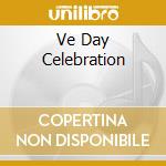 Ve Day Celebration cd