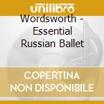 Wordsworth - Essential Russian Ballet cd