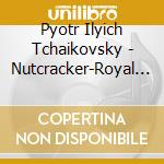 Pyotr Ilyich Tchaikovsky - Nutcracker-Royal Covent Garden cd