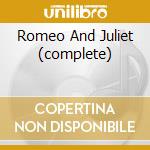 Romeo And Juliet (complete) cd musicale di Mark Ermler