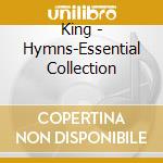 King - Hymns-Essential Collection cd