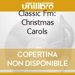 Classic Fm: Christmas Carols cd