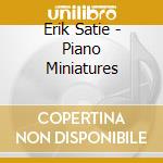 Erik Satie - Piano Miniatures