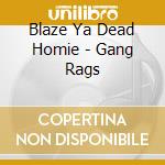 Blaze Ya Dead Homie - Gang Rags cd
