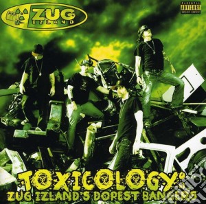 Zug Izland - Toxicology: Zug Izland'S Dopest cd musicale di Zug Izland