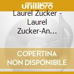 Laurel Zucker - Laurel Zucker-An American Flute Recital cd musicale di Laurel Zucker