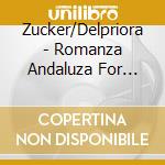 Zucker/Delpriora - Romanza Andaluza For Flute & Guitar cd