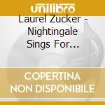 Laurel Zucker - Nightingale Sings For Soprano cd musicale di Laurel Zucker