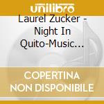 Laurel Zucker - Night In Quito-Music For Flute & Jazz Piano Trio cd