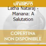 Latha Nataraj - Manana: A Salutation cd