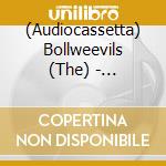 (Audiocassetta) Bollweevils (The) - Heavyweight cd