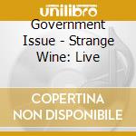 Government Issue - Strange Wine: Live cd