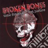 Broken Bones - Time For Anger Not Justice cd