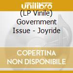 (LP Vinile) Government Issue - Joyride vinile