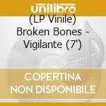 (LP Vinile) Broken Bones - Vigilante (7