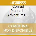 Conrad Praetzel - Adventures Into Somethingness cd
