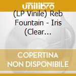 (LP Vinile) Reb Fountain - Iris (Clear Turquoise Vinyl) vinile