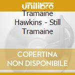 Tramaine Hawkins - Still Tramaine cd