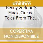 Benny & Bebe'S Magic Circus - Tales From The Wizard School cd