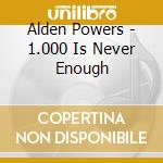 Alden Powers - 1.000 Is Never Enough cd