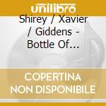 Shirey / Xavier / Giddens - Bottle Of Whiskey & A Handful Of Bees cd
