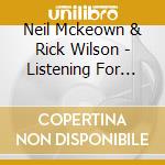 Neil Mckeown & Rick Wilson - Listening For The Place cd