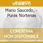 Mario Saucedo, - Puras Nortenas cd