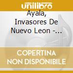 Ayala, Invasores De Nuevo Leon - Duelo 1 cd